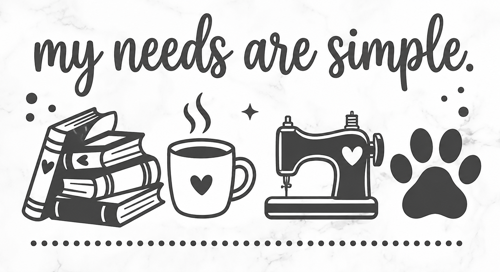 My needs are simple.png