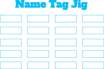 Name Tag Jig 1x3.xs